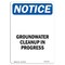 Signmission OSHA Notice, 5" Height, Groundwater Cleanup In Progress Sign, 5" X 3.5", Portrait OS-NS-D-35-V-13175 - alternate 1